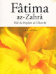 Fâtima Az-Zahra "Fille du Prophète de l'Islam" Fatima Az-Zahra "Fille du Prophete de l'Islam"