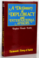 Dictionnaire -A dictionnary of diplomacy and international affairs      -  -