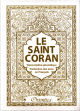 Le Saint Coran : arabe-francais-phonetique - Transcription en caracteres latins et traduction des sens en francais - Couleur blanc dore
