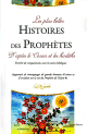 Les plus belles Histoires des Prophètes D'après le Coran et les hadiths Les plus belles Histoires des Prophetes D'apres le Coran et les hadiths