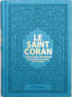 Le Saint Coran en arabe + Transcription phonetique (de l'arabe) et Traduction des sens en francais - Edition de luxe (Couverture cuir coloree bleu-turquoise doree)