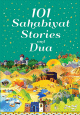 101 Sahabiyat Stories and Dua 101 Sahabiyat Stories and Dua