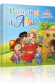 Parle-moi d'Allah (10 recits illustres pour decouvrir Allah et Ses bienfaits)