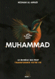 Muhammad : Le modèle qui peut transformer votre vie Muhammad : Le modele qui peut transformer votre vie