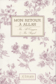 Mon retour à Allah Mon retour à Allah