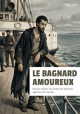 Le bagnard amoureux Le bagnard amoureux