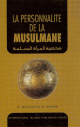 La personnalité de la musulmane définie par le Coran et la Sunna La personnalite de la musulmane definie par le Coran et la Sunna