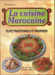 La cuisine Marocaine - Plats traditionnels et modernes La cuisine Marocaine - Plats traditionnels et modernes