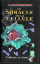 Le miracle de la cellule