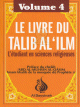 Le livre du Talib al-'ilm - L'etudiant en sciences religieuses - Volume 4