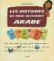 Les histoires de mon alphabet arabe Les histoires de mon alphabet arabe