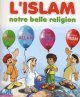 L'Islam, notre belle religion L'Islam, notre belle religion